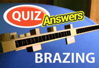 Answers to the Kay & Associates Brazing Quiz